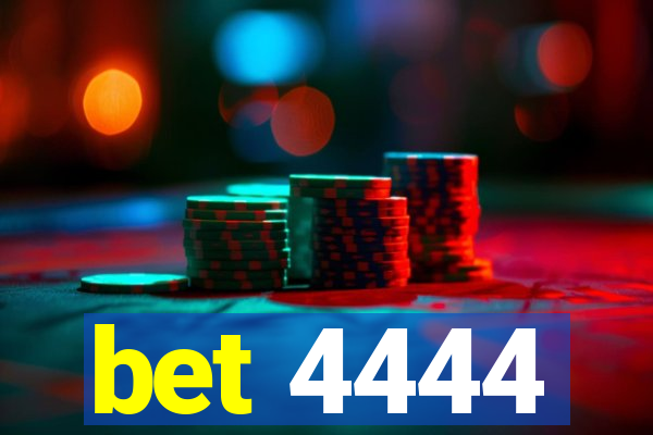 bet 4444